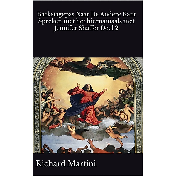 Backstagepas Naar De Andere Kant (Backtstagepas Naar De Andere Kant, #2) / Backtstagepas Naar De Andere Kant, Richard Martini