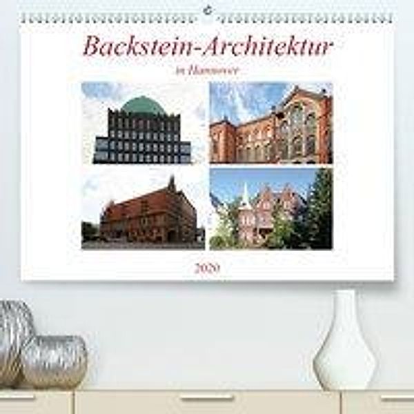 Backstein-Architektur in Hannover (Premium-Kalender 2020 DIN A2 quer)