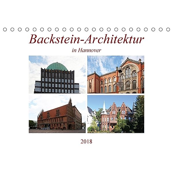 Backstein-Architektur in Hannover (Tischkalender 2018 DIN A5 quer), SchnelleWelten