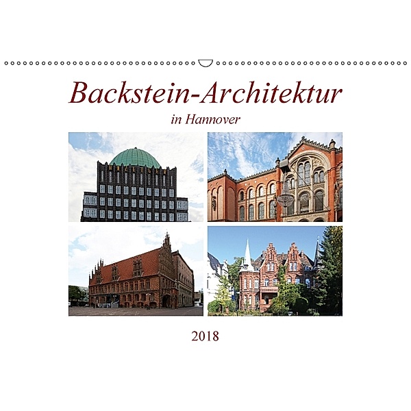 Backstein-Architektur in Hannover (Wandkalender 2018 DIN A2 quer), SchnelleWelten