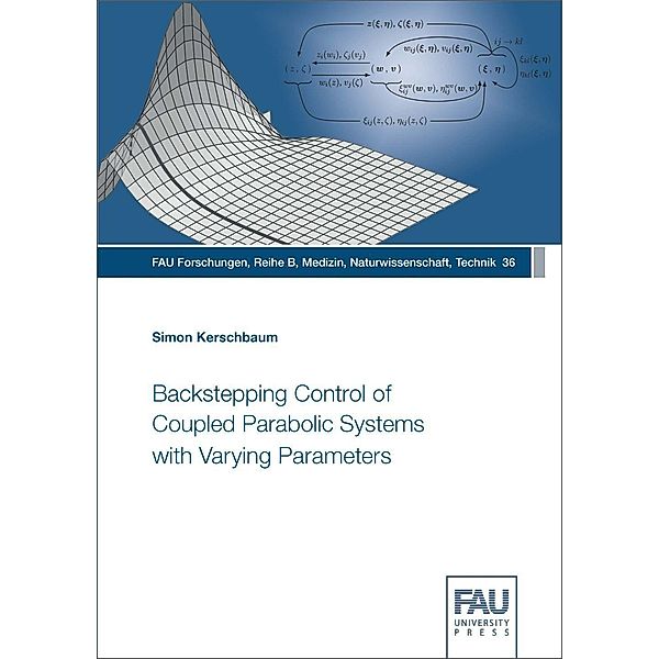 Backstepping Control of Coupled Parabolic Systems with Varying Parameters, Simon Kerschbaum