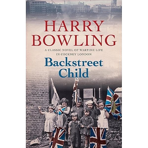 Backstreet Child, Harry Bowling