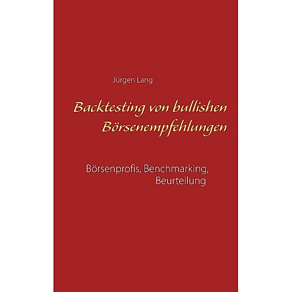 Backtesting von bullishen Börsenempfehlungen, Jürgen Lang