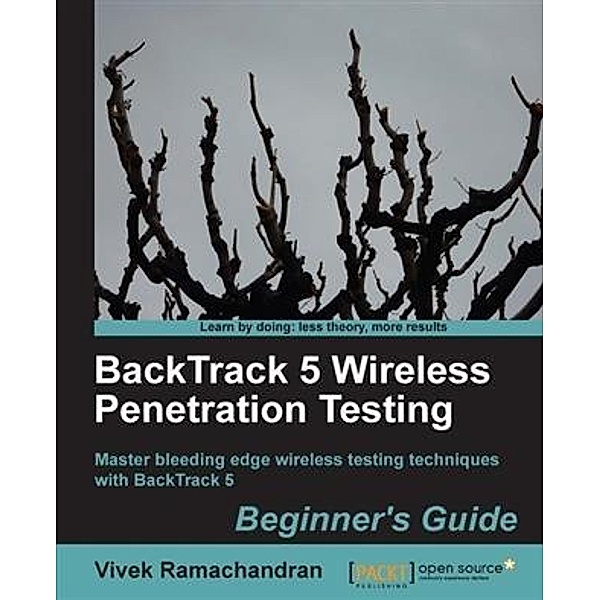BackTrack 5 Wireless Penetration Testing Beginner's Guide, Vivek Ramachandran