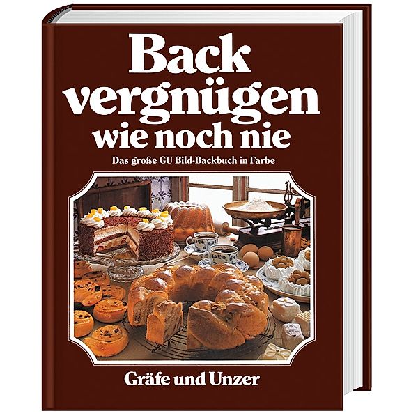 Backvergnügen wie noch nie, Christian Teubner, Annette Wolter