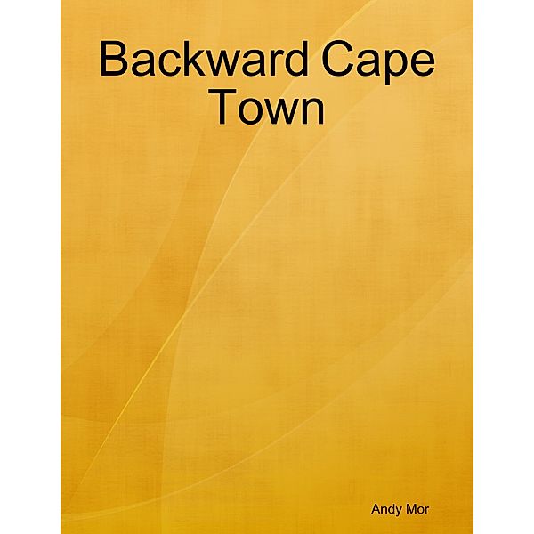 Backward Cape Town, Andy Mor