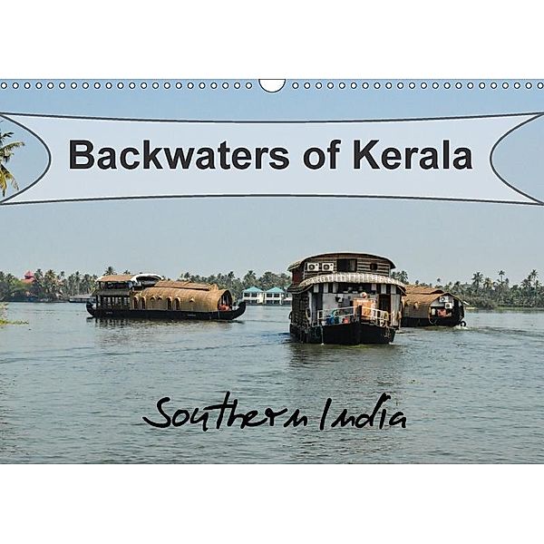 Backwaters of Kerala (Wall Calendar 2018 DIN A3 Landscape), Sharon Poole