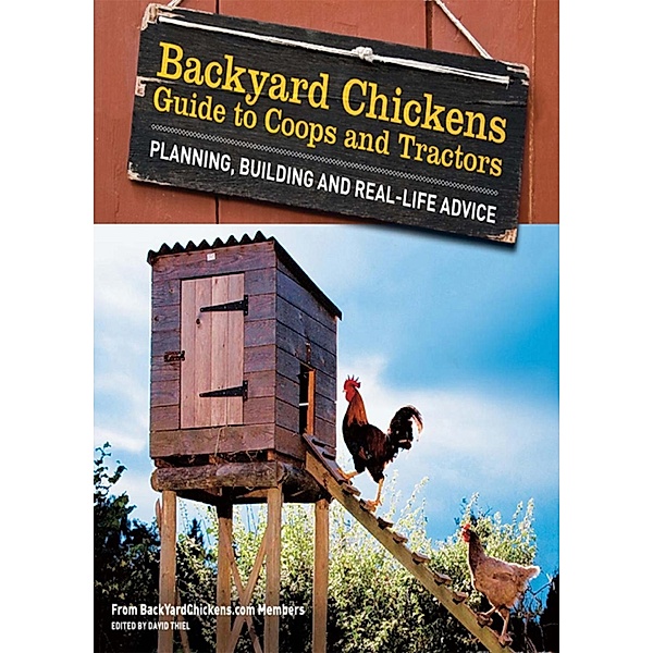 Backyard Chickens' Guide to Coops and Tractors, Members of Backyard Chickens. com