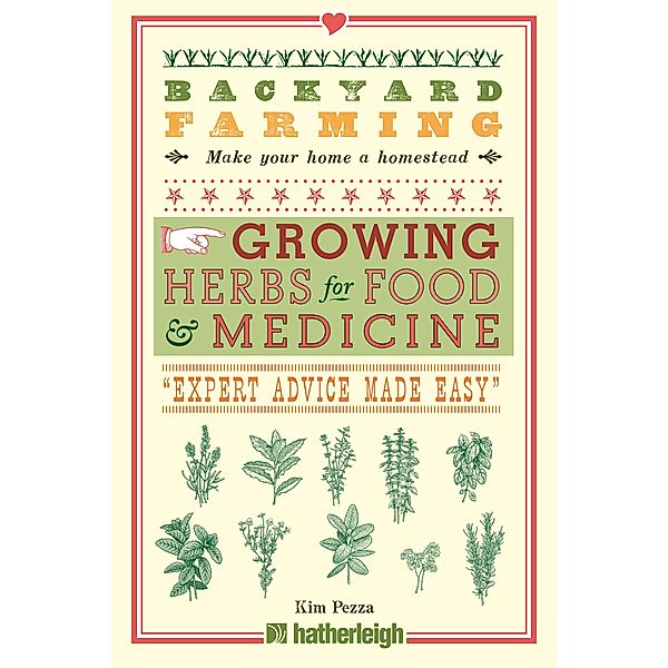 Backyard Farming: Growing Herbs for Food and Medicine / Backyard Farming, Kim Pezza