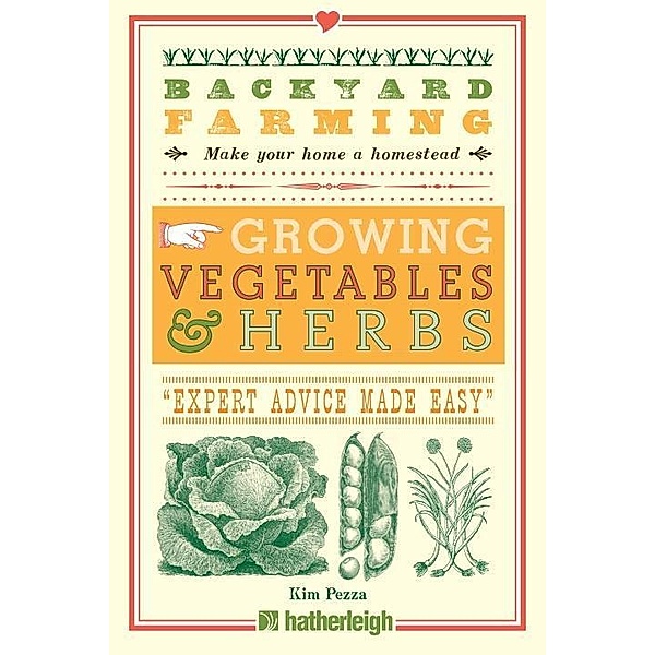 Backyard Farming: Growing Vegetables & Herbs / Backyard Farming Bd.2, Kim Pezza