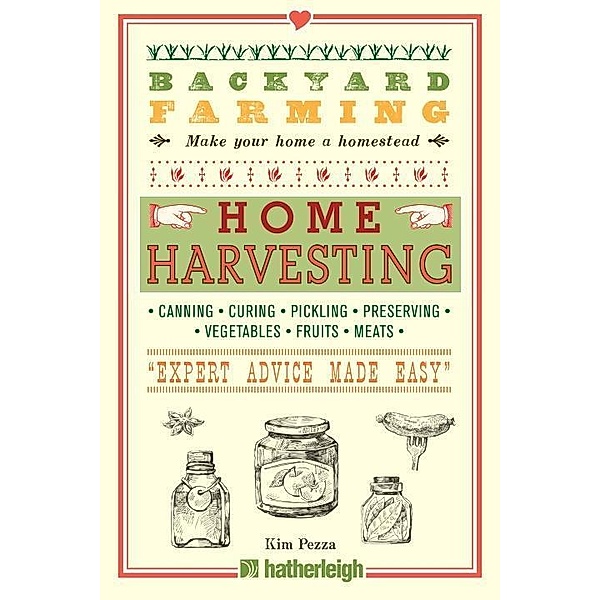 Backyard Farming: Home Harvesting / Backyard Farming Bd.4, Kim Pezza