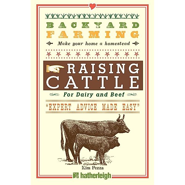 Backyard Farming: Raising Cattle for Dairy and Beef / Backyard Farming Bd.6, Kim Pezza