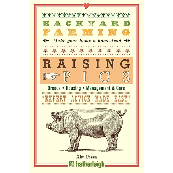 Backyard Farming: Raising Pigs / Backyard Farming Bd.12, Kim Pezza