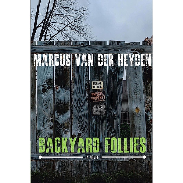 Backyard Follies, Marcus van der Heyden