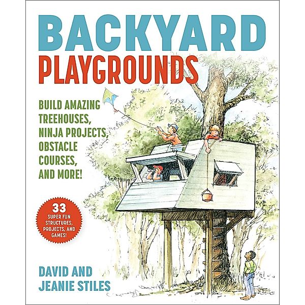 Backyard Playgrounds, David Stiles, Jeanie Stiles