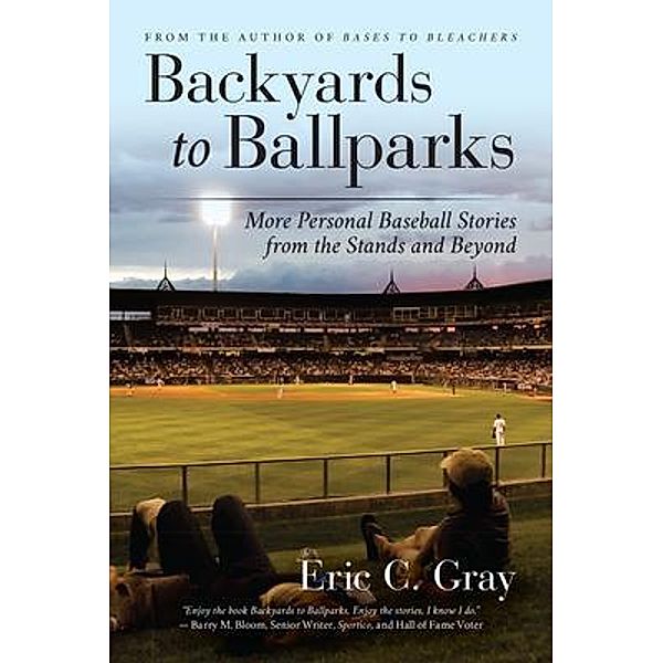 Backyards to Ballparks, Eric C. Gray