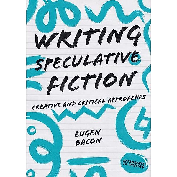 Bacon, E: Writing Speculative Fiction, Eugen Bacon