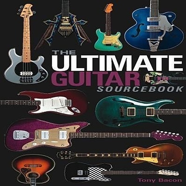 Bacon, T: Ultimate Guitar Sourcebook, Tony Bacon