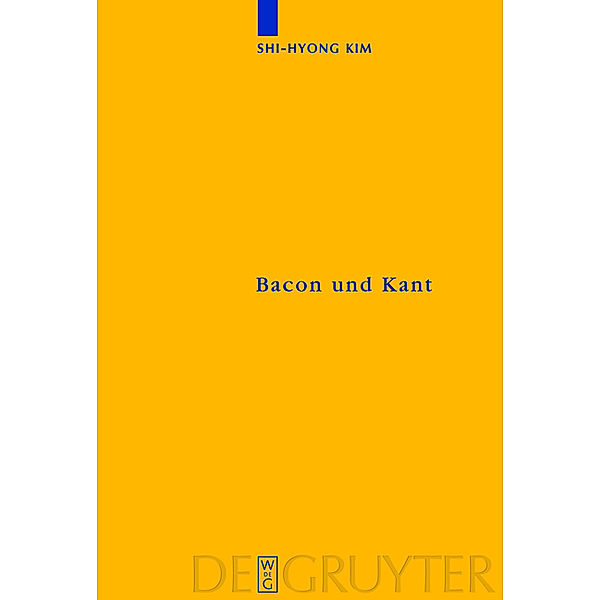 Bacon und Kant / Kantstudien-Ergänzungshefte Bd.156, Shi-Hyong Kim