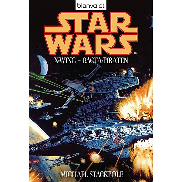 Bacta-Piraten / Star Wars - X-Wing Bd.4, Michael A. Stackpole