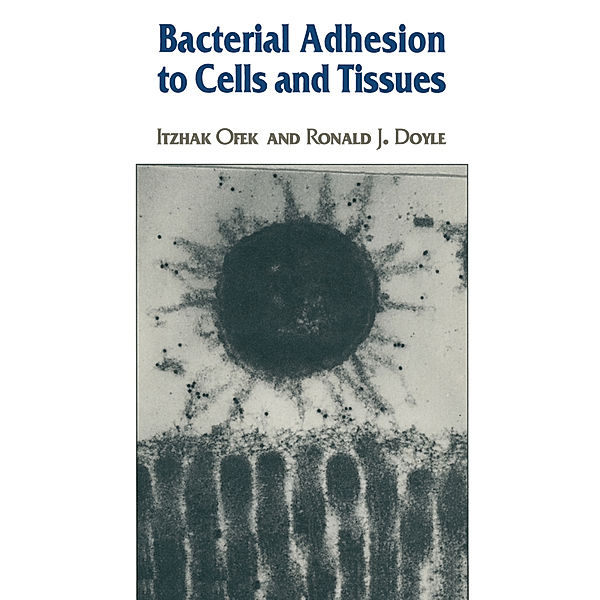 Bacterial Adhesion to Cells and Tissues, Itzhak Ofek, Ronald J. Doyle