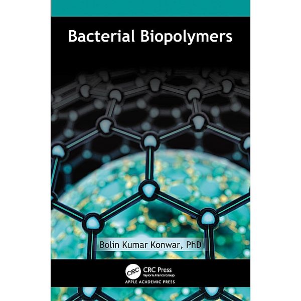 Bacterial Biopolymers, Bolin Kumar Konwar