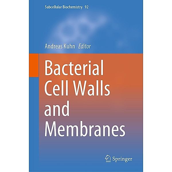 Bacterial Cell Walls and Membranes / Subcellular Biochemistry Bd.92