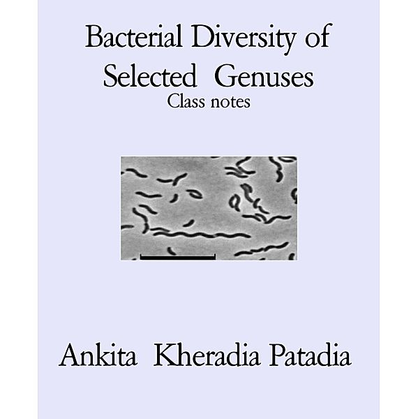 Bacterial Diversity of Selected  Genuses, Ankita Kheradia Patadia