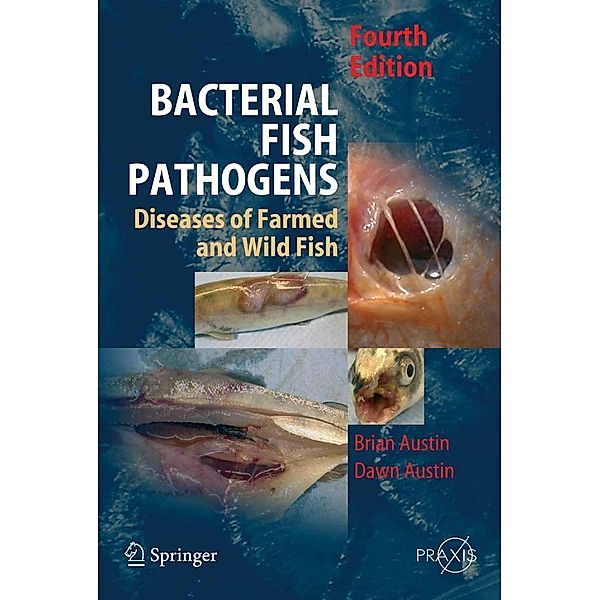 Bacterial Fish Pathogens / Springer Praxis Books, B. Austin, D. A. Austin