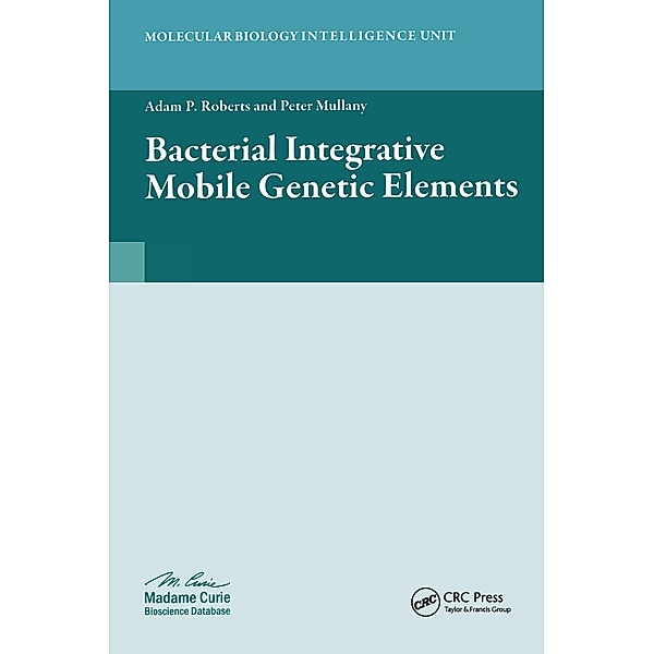 Bacterial Integrative Mobile Genetic Elements, Adam P. Roberts, Peter Mullany