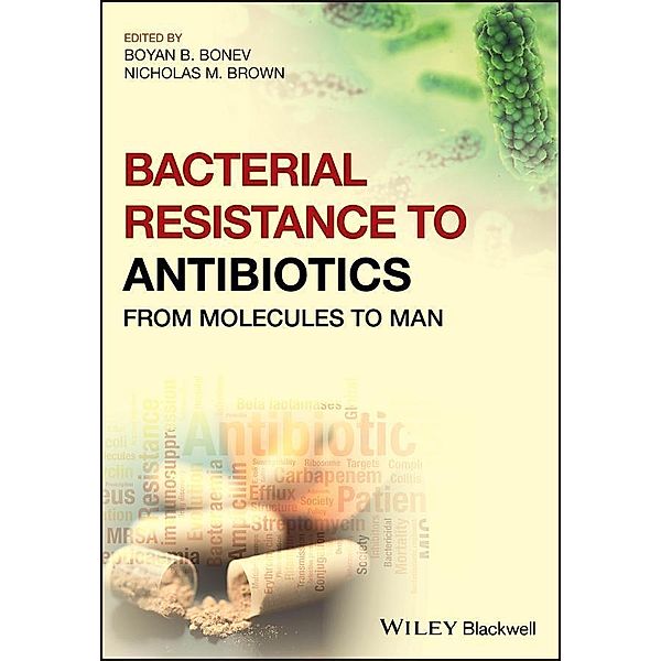Bacterial Resistance to Antibiotics, Boyan B. Bonev, Nicholas M. Brown