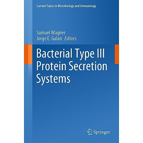 Bacterial Type III Protein Secretion Systems / Current Topics in Microbiology and Immunology Bd.427