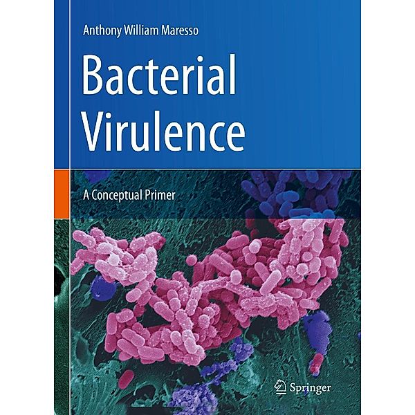 Bacterial Virulence, Anthony William Maresso