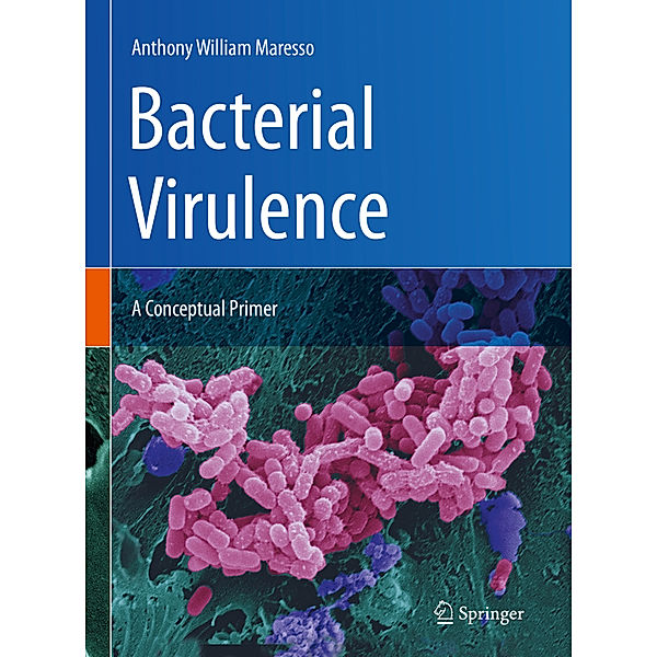 Bacterial Virulence, Anthony William Maresso