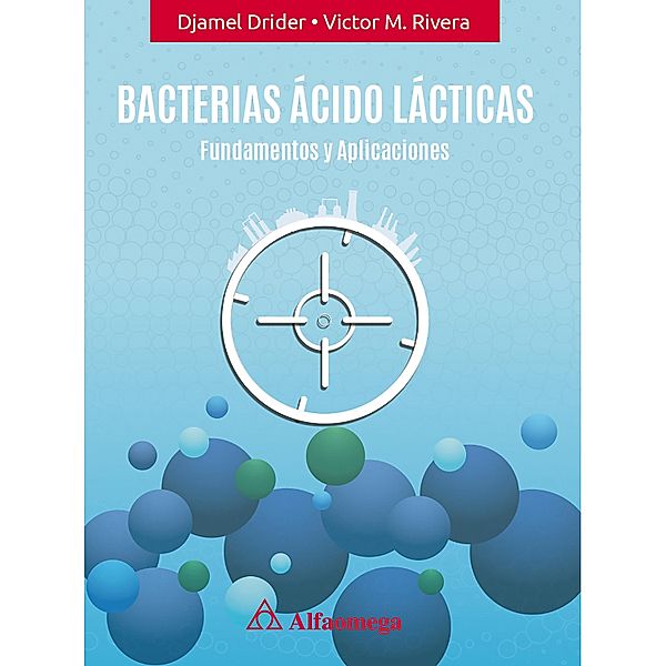 Bacterias ácido lácticas, Djamel Drider, Victor Manuel Rivera Arredondo