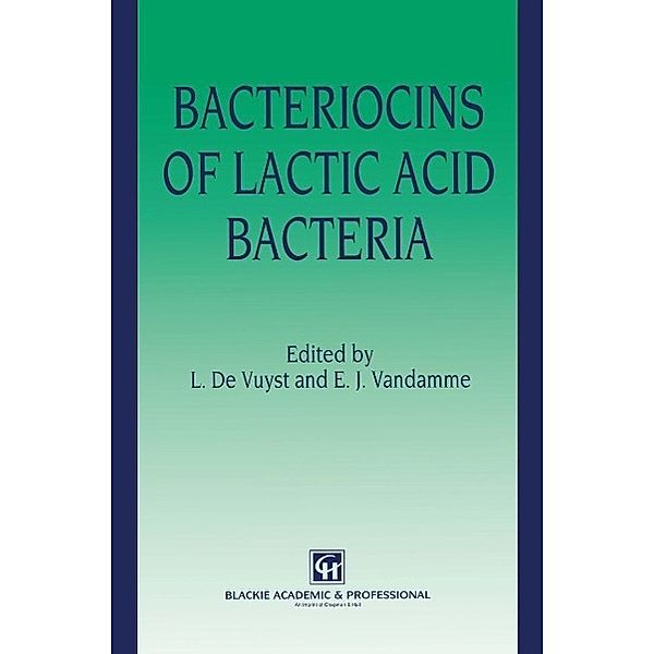 Bacteriocins of Lactic Acid Bacteria, Luc De Vuyst, Erick J. Vandamme