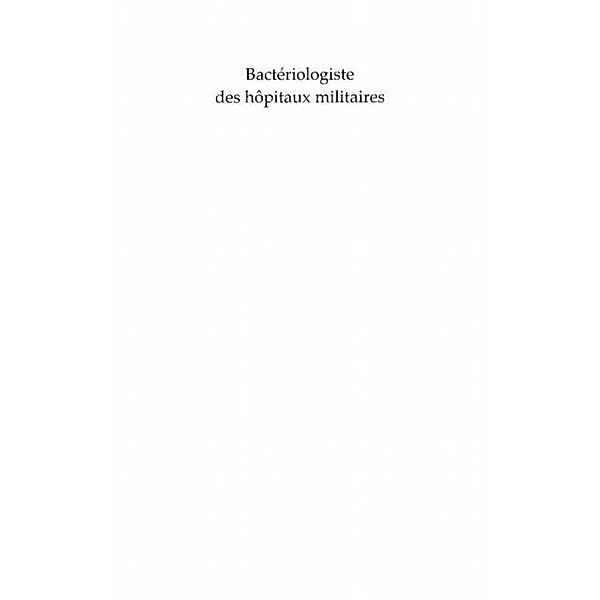 BACTERIOLOGISTE DES HOPITAUX MILITAIRES / Harmattan, Andre Thabaut