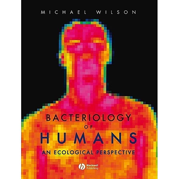 Bacteriology of Humans, Michael Wilson