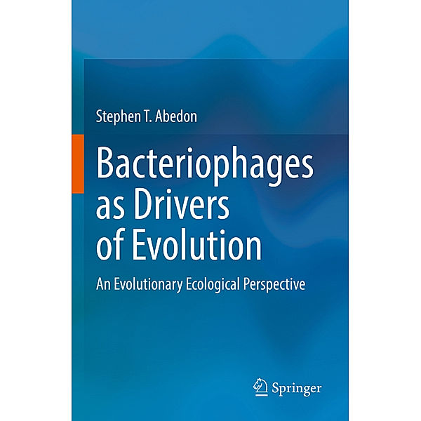 Bacteriophages as Drivers of Evolution, Stephen T. Abedon