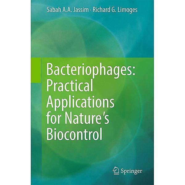 Bacteriophages: Practical Applications for Nature's Biocontrol, Sabah A. A. Jassim, Richard G. Limoges