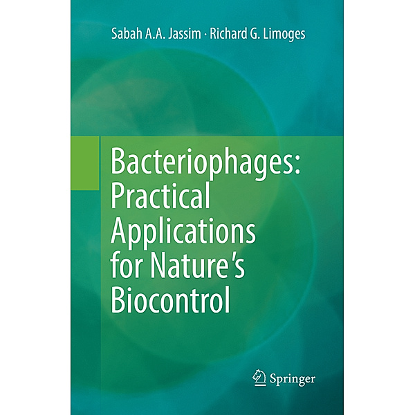 Bacteriophages: Practical Applications for Nature's Biocontrol, Sabah A.A. Jassim, Richard G. Limoges