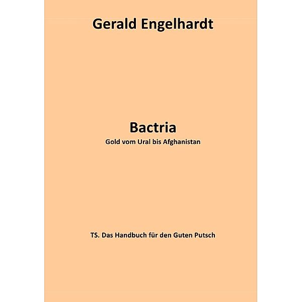 Bactria, Gerald Engelhardt