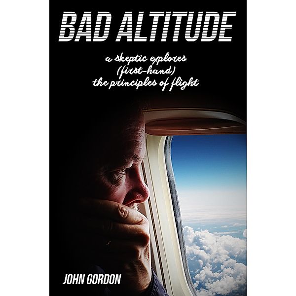Bad Altitude, John Gordon