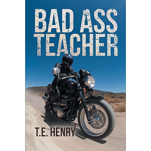 Bad Ass Teacher, T. E. Henry
