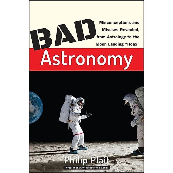 Bad Astronomy, Philip C. Plait