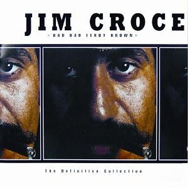 Bad Bad Leroy Brown-The Definitive Collection, Jim Croce