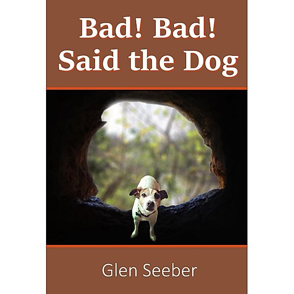 Bad! Bad! Said the Dog (Fred and Me, #1) / Fred and Me, Glen Seeber