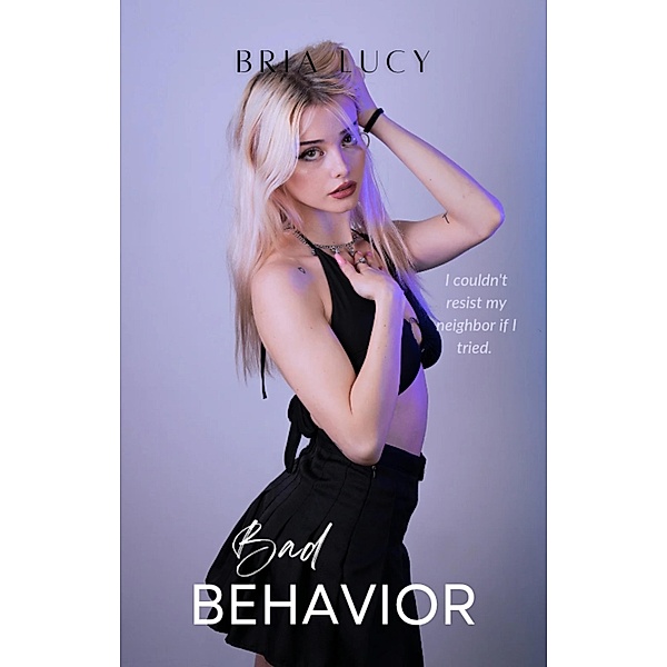 Bad Behavior, Bria Lucy