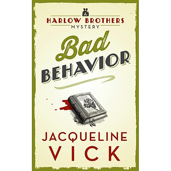 Bad Behavior (Harlow Brothers Mystery, #2) / Harlow Brothers Mystery, Jacqueline Vick