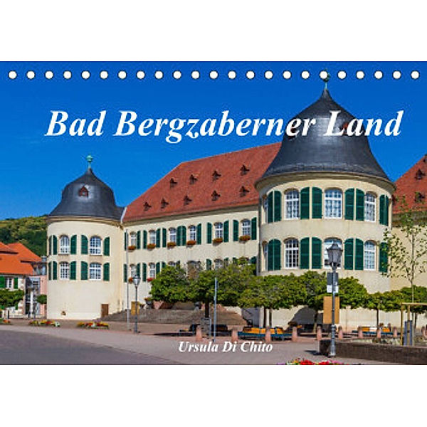 Bad Bergzaberner Land (Tischkalender 2022 DIN A5 quer), Ursula Di Chito